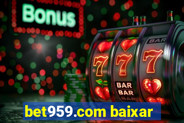 bet959.com baixar